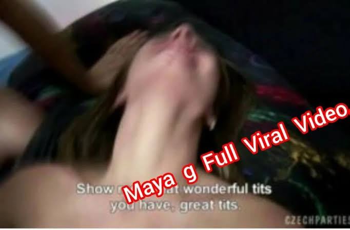 Maya G Viral Video Original Link , Maya Viral Video Link , Maya G Video